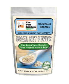 Brazil Nut - Skin, Coat & Weight Gain Support* The Petz Kitchen Dog & Cat Holistic Super Foods* (size: 4 Oz.)