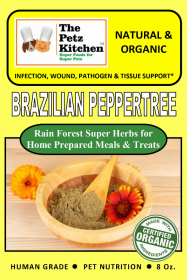 Brazilian Peppertree - Infection, Wound, Pathogen & Tissue Support* The Petz Kitchen For Dogs & Cats* (size: 8 Oz. Organic)